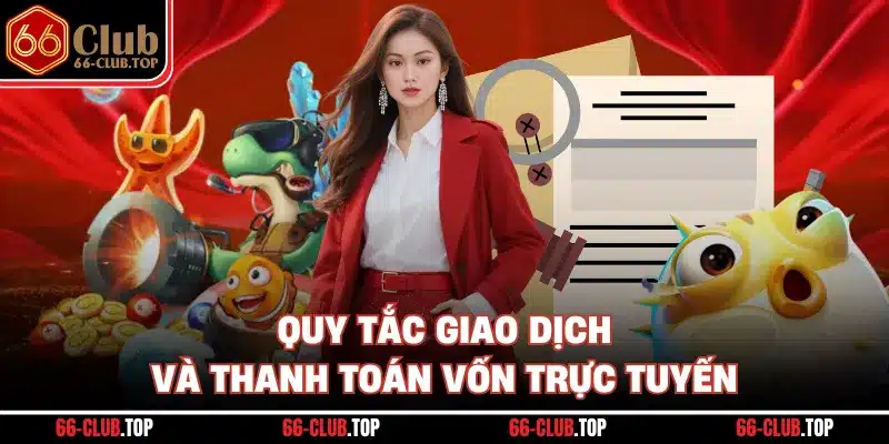 Quy tắc giao dịch và thanh toán vốn trực tuyến